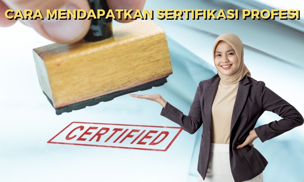 5 Langkah Mudah Mendapatkan Sertifikasi Profesi untuk Bisnis Kesehatan